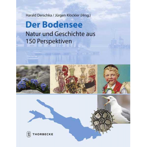 Der Bodensee - Natur und Geschichte aus 150 Perspektiven