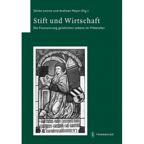 Sönke Lorenz & Andreas Meyer - Stift und Wirtschaft. Die Finanzierung geistlichen Lebens im Mittelalter