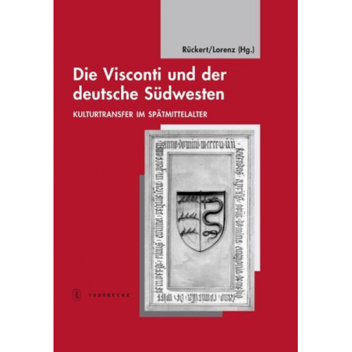 Peter Rückert & Sönke Lorenz - Die Visconti und der deutsche Südwesten