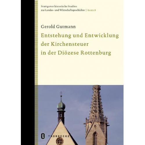Gerold Gutmann - Die Entwicklung der Kirchensteuer in Württemberg und die Auswirkungen auf die Diözese Rottenburg-Stuttgart