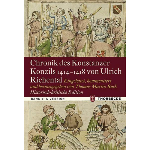 Chronik des Konstanzer Konzils 1414–1418 von Ulrich Richental. Historisch-kritische Edition