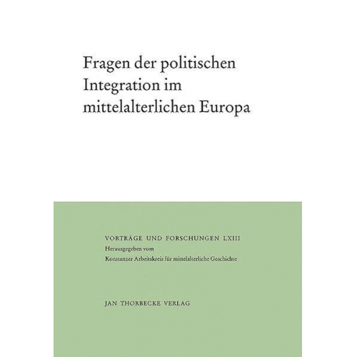 Werner Maleczek - Fragen der politischen Integration im mittelalterlichen Europa