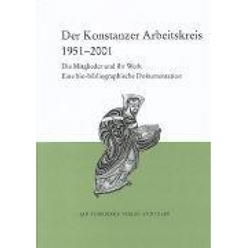 Der Konstanzer Arbeitskreis für mittelalterliche Geschichte. 1951-2001