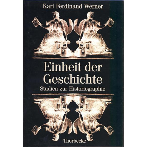 Karl F. Werner - Einheit der Geschichte