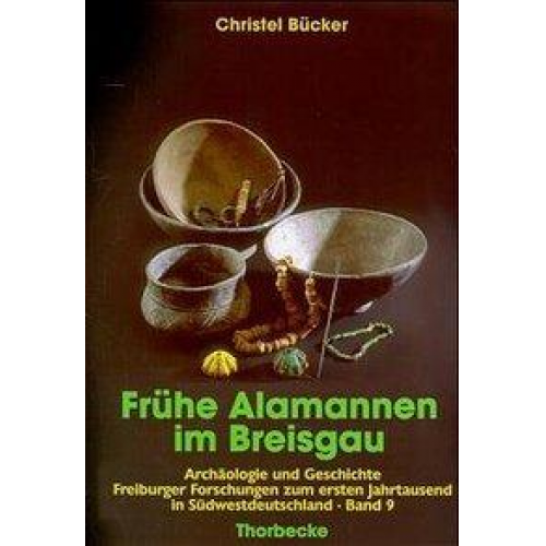 Christel Bücker - Frühe Alamannen im Breisgau