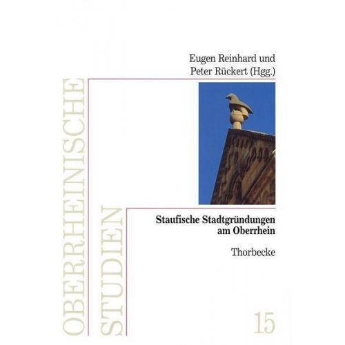 Eugen Reinhard & Peter Rück - Staufische Stadtgründungen am Oberrhein