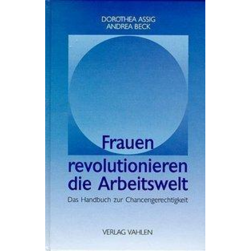 Dorothea Assig & Andrea Beck - Frauen revolutionieren die Arbeitswelt