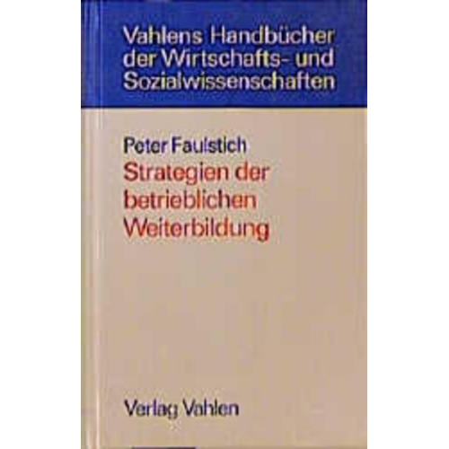 Peter Faulstich - Strategien der betrieblichen Weiterbildung