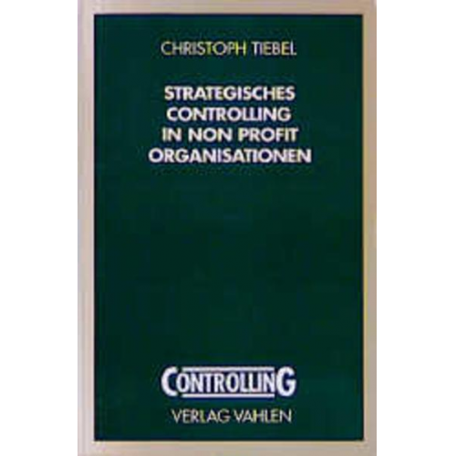 Christoph Tiebel - Strategisches Controlling in Non Profit Organisationen