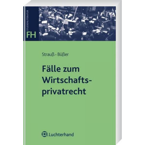 Rainer Strauss & Janko Büsser - Fälle zum Wirtschaftsprivatrecht