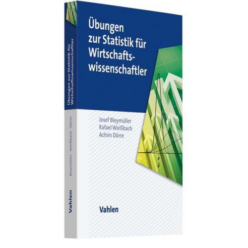 Josef Bleymüller & Rafael Weissbach & Achim Dörre - Übungen zur Statistik für Wirtschaftswissenschaftler