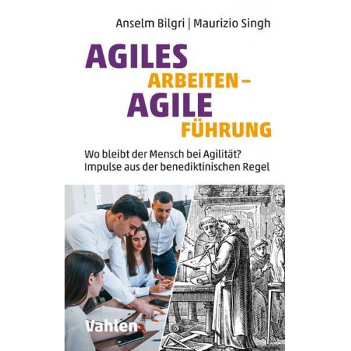 Anselm Bilgri & Maurizio Singh - Agiles Arbeiten - agile Führung