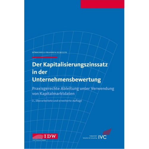 Andreas Dörschell & Lars Franken & Jörn Schulte - Der Kapitalisierungszinssatz in der Unternehmensbewertung