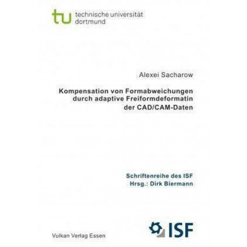 Alexei Sacharow - Kompensation von Formabweichungen durch adaptive Freiformdeformation der CAD/CAM-Daten