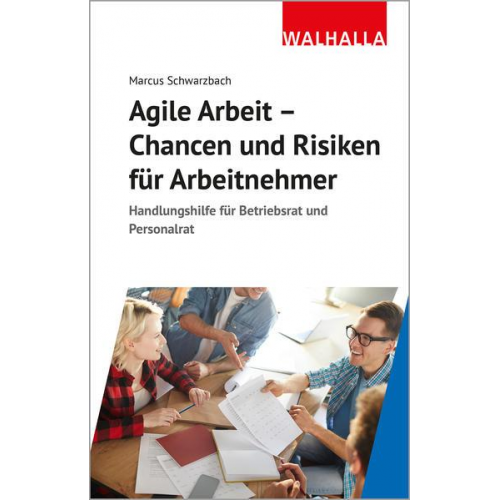 Marcus Schwarzbach - Agile Arbeit - Chancen und Risiken für Arbeitnehmer