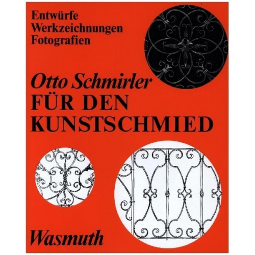 Otto Schmirler - Der Kunstschmied Otto Schmirler