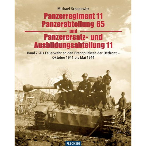 Michael Schadewitz - Panzerregiment 11, Panzerabteilung 65 und Panzerersatz- und Auslbildungsabteilung 11