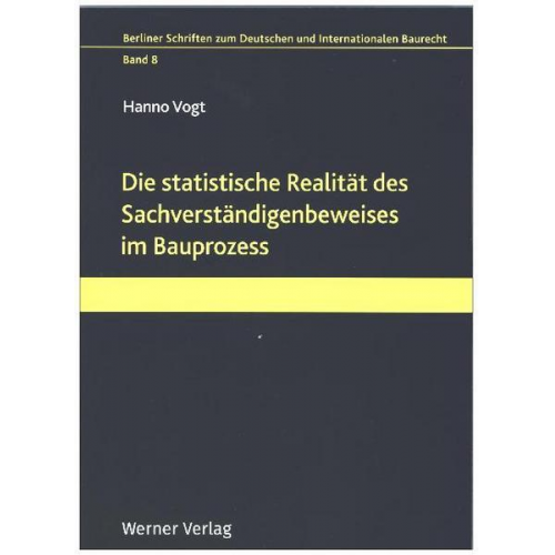 Hanno Vogt - Die statistische Realität des Sachverständigenbeweises im Bauprozess