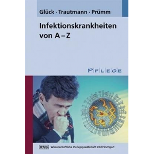 Thomas Glück & Matthias Trautmann & Heidi Prümm - Infektionskrankheiten von A-Z