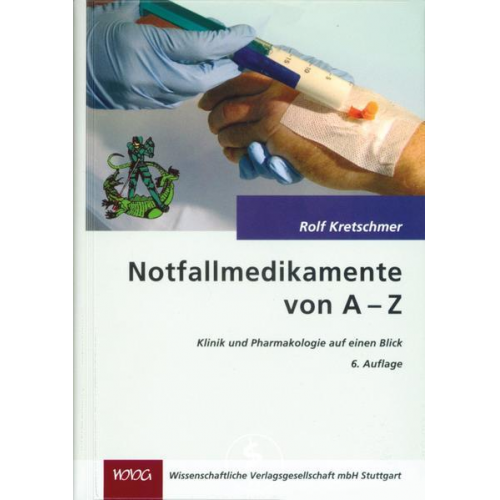 Rolf Kretschmer - Notfallmedikamente von A-Z