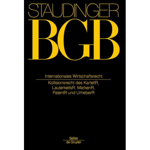 J. von Staudingers Kommentar zum Bürgerlichen Gesetzbuch mit Einführungsgesetz... / Internationales Wirtschaftsrecht