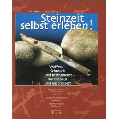 Friedrich Seeberger - Steinzeit selbst erleben