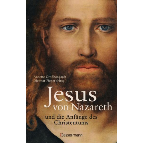 Jesus von Nazareth und die Anfänge des Christentums