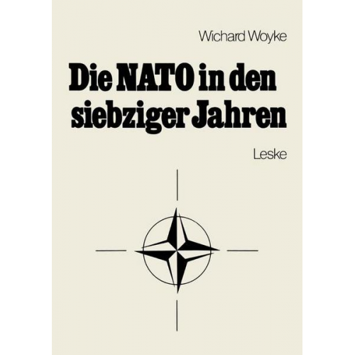 Wichard Woyke - Die NATO in den siebziger Jahren