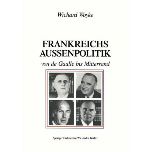 Wichard Woyke - Frankreichs Außenpolitik von de Gaulle bis Mitterrand