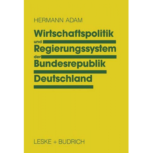 Hermann Adam - Wirtschaftspolitik und Regierungssystem der Bundesrepublik Deutschland