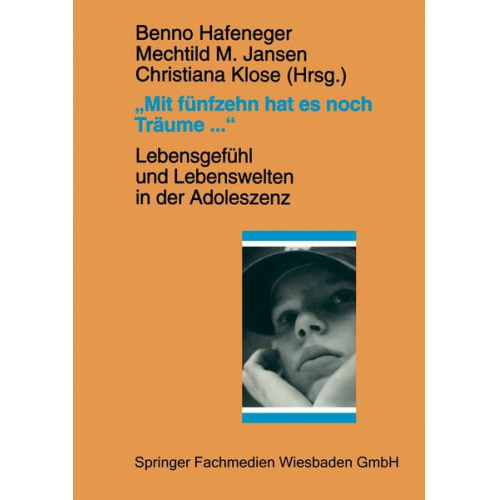 Benno Hafeneger & Mechthild M. Jansen & Christiana Klose - „Mit fünfzehn hat es noch Träume …“