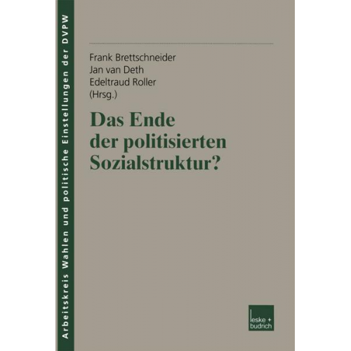 Frank Brettschneider & Jan W. van Deth & Edeltraud Roller - Das Ende der politisierten Sozialstruktur?