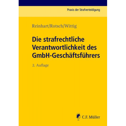 Michael Reinhart & Thomas Rotsch & Petra Wittig - Die strafrechtliche Verantwortlichkeit des GmbH-Geschäftsführers