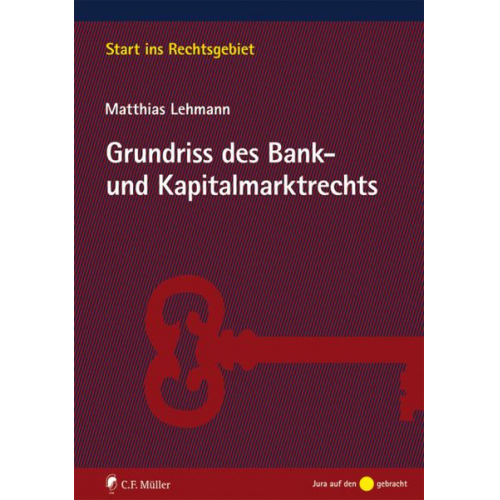 Matthias Lehmann - Grundriss des Bank- und Kapitalmarktrechts