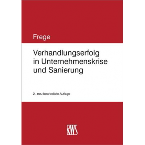 Michael C. Frege - Verhandlungserfolg in Unternehmenskrise und Sanierung