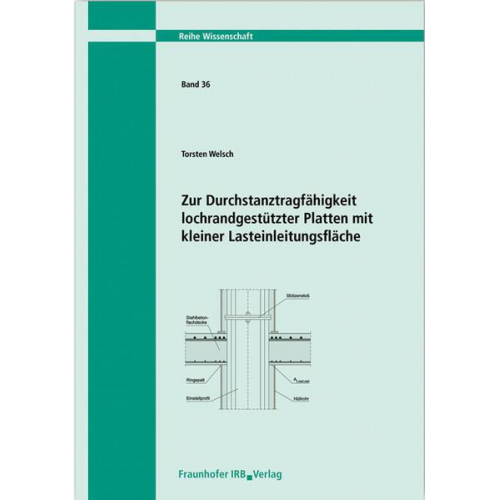 Torsten Welsch - Zur Durchstanztragfähigkeit lochrandgestützter Platten mit kleiner Lasteinleitungsfläche.