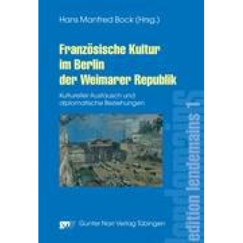 Hans Manfred Bock - Französische Kultur im Berlin der Weimarer Republik