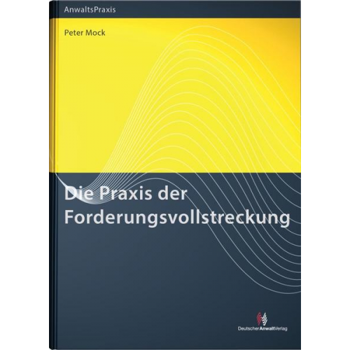 Peter Mock - Die Praxis der Forderungsvollstreckung