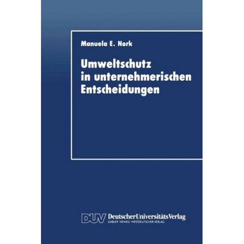 Manuela E. Nork - Umweltschutz in unternehmerischen Entscheidungen