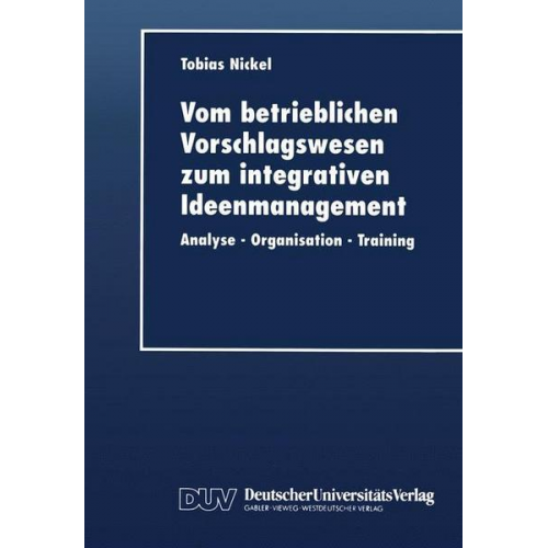 Tobias Nickel - Vom betrieblichen Vorschlagswesen zum integrativen Ideenmanagement