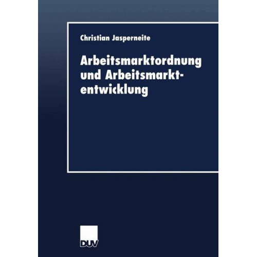 Christian Jasperneite - Arbeitsmarktordnung und Arbeitsmarktentwicklung