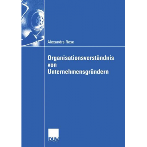 Alexandra Rese - Organisationsverständnis von Unternehmensgründern