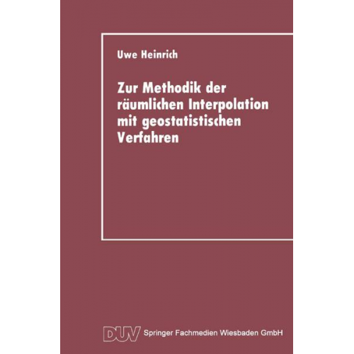 Uwe Heinrich - Zur Methodik der räumlichen Interpolation mit geostatistischen Verfahren