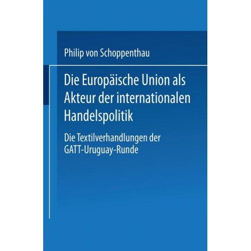 Philip Schöppenthau - Die Europäische Union als Akteur der internationalen Handelspolitik