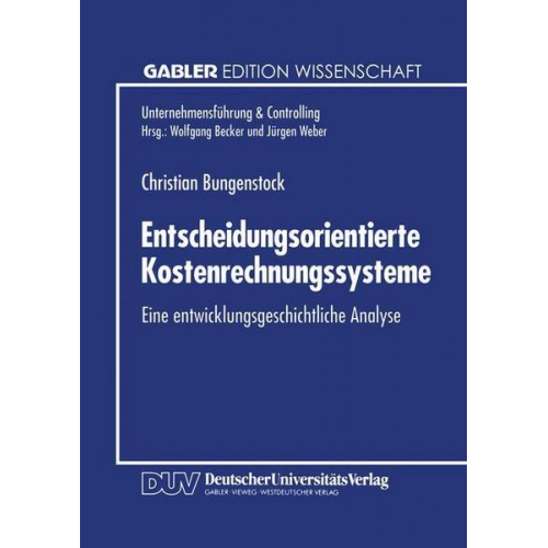 Christian Bungenstock - Entscheidungsorientierte Kostenrechnungssysteme