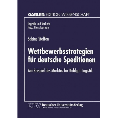 Sabine Steffen - Wettbewerbsstrategien für deutsche Speditionen