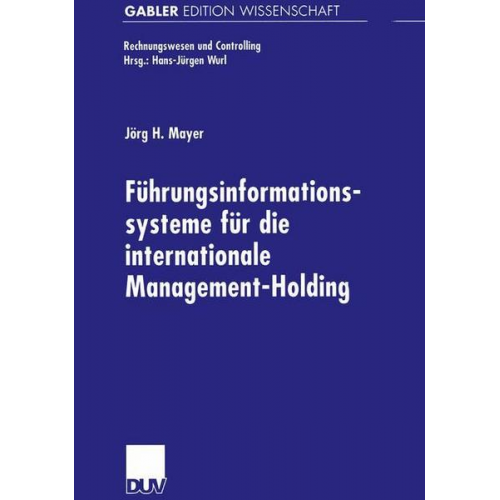 Jörg Mayer - Führungsinformationssysteme für die internationale Management-Holding