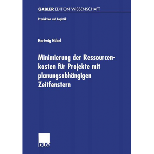 Hartwig Nübel - Minimierung der Ressourcenkosten für Projekte mit planungsabhängigen Zeitfenstern