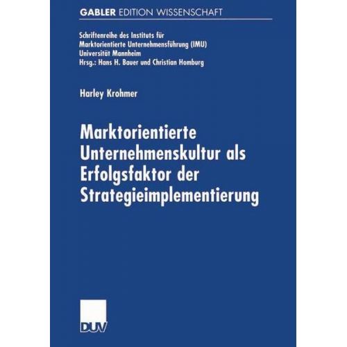 Harley Krohmer - Marktorientierte Unternehmenskultur als Erfolgsfaktor der Strategieimplementierung