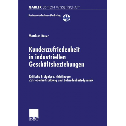 Matthias Bauer - Kundenzufriedenheit in industriellen Geschäftsbeziehungen